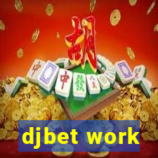 djbet work